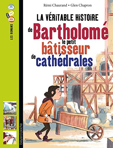 La véritable histoire de Bartholomé, le petit berger devenu bâtisseur de cathédrales