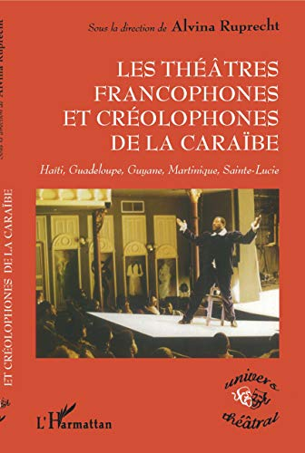 Les Théâtres francophones et créolophones de la Caraïbe