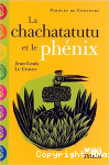 La Chachatatutu et le phénix