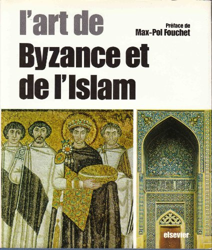 L'Art de Byzance et de l'Islam