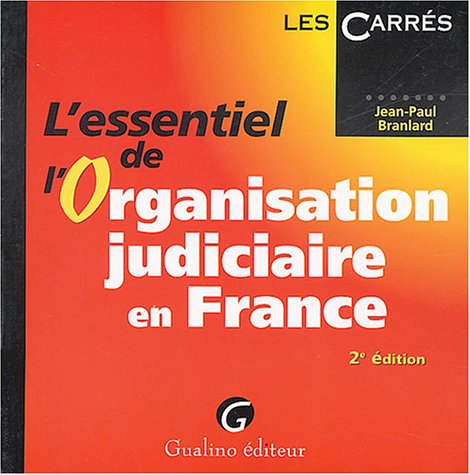 L'Essentiel de l'organisation judiciaire en France