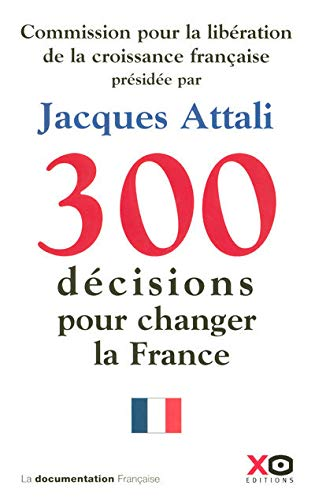 300 décisions pour changer la France