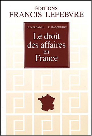 Le Droit des affaires en France 2004-2005