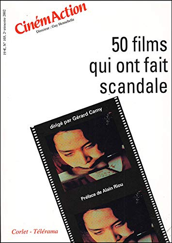 50 films qui ont fait scandale ; CinémAction.