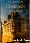 Merveilleux châteaux de France