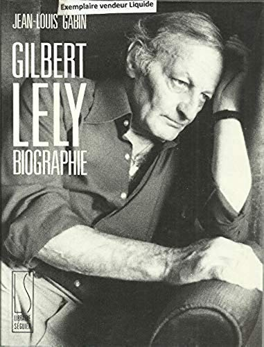 Gilbert Lely Biographie