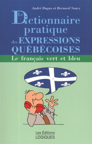 Le Dictionnaire pratique des expressions québécoises
