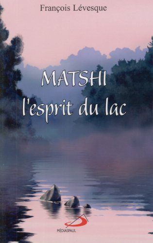 Matshi l'esprit du lac