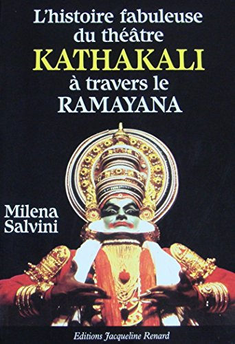 L'Histoire fabuleuse du théâtre Kathakali à travers le Ramayana
