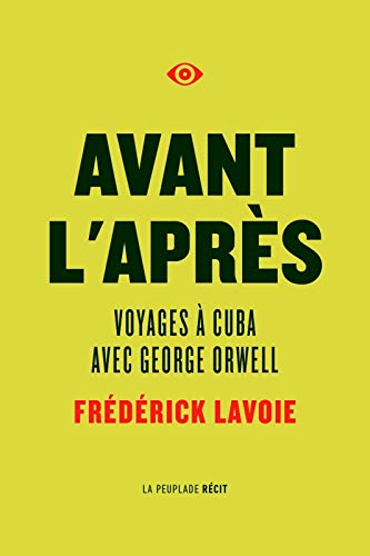Avant l'après - Voyages à Cuba avec George Orwell