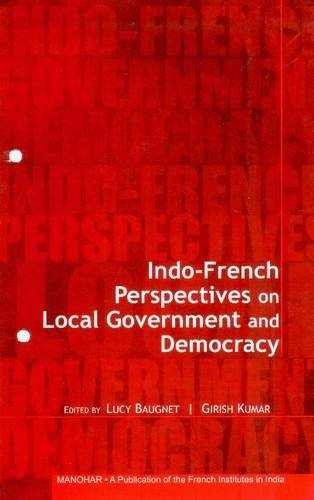Indo-french perspectives on local government and democracy