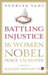 Battling Injustice 16 Women Nobel Peace Laureates