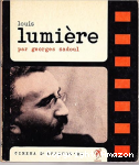Louis Lumière : présentation par Georges Sadoul.
