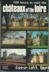100 hours to visit the Châteaux of the Loire