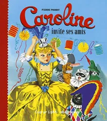 Caroline invite ses amis