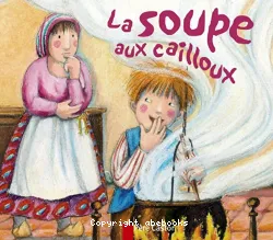 La soupe aux cailloux