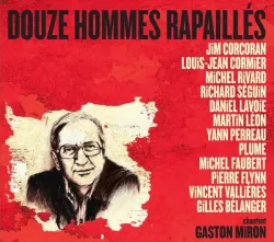 Douze Hommes Rapailles Chantent Gaston Miron