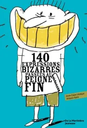 140 expressions bizarres passées au peigne fin !