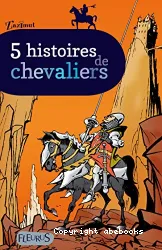 5 histoires de chevaliers