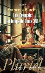 Les Français au temps de Louis XVI