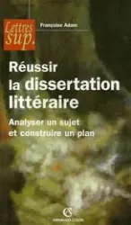 Réussir la dissertation littéraire