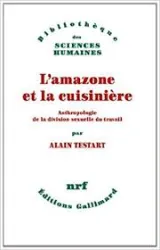 L'amazone et la cuisinière : Anthropologie de la division sexuelle du travail