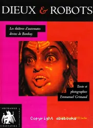 Dieux et robots : les théâtres d'automates divins de Bombay
