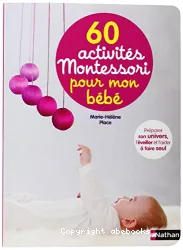 60 activités Montessori pour mon bébé