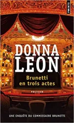 Brunetti en trois actes