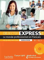 Objectif Express 2 B1/B2.1 - Le monde professionnel en français