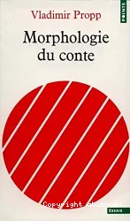 Morphologie du conte ; suivi de Les transformations des contes merveilleux