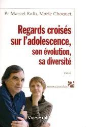 Regards croisés sur l'adolescence, son évolution, sa diversité