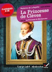 La princesse de Clèves ; suivi de La princesse de Montpensier