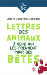 Lettres des animaux à ceux qui les prennent pour des bêtes