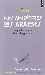 Nos ancêtres les Arabes