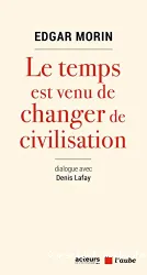 Le temps est venu de changer de civilisation