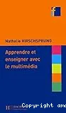 Apprendre et enseigner avec le multimédia