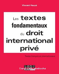 Les textes fondamentaux du droit international privé