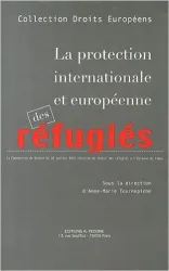 La protection internationale et européenne des réfugiés