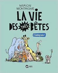 La vie des très bêtes