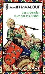 Les croisade vues par les Arabes