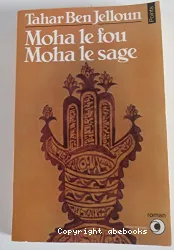 Moha le fou, Moha le sage