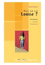 Mais ou est Louise?