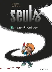 Seuls 5 Au coeur du Maelstrom