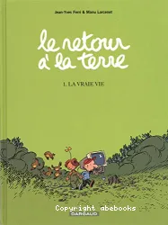 Le retour à la terre tome 1 La vraie vie