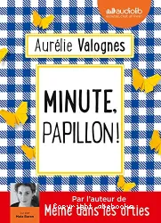 Minute, Papillon !