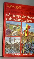 Au temps des chevaliers et des châteaux forts