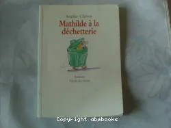 Mathilde à la déchetterie