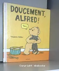 Doucement, Alfred !