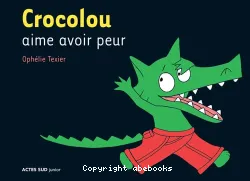 Crocolou aime avoir peur